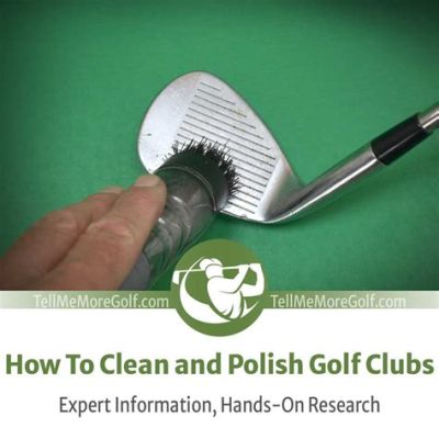 How to Polish Golf Clubs: A Swing Towards Perfection